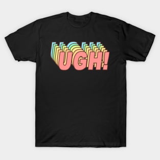 UGH! - Funny Sigh Clueless Typography in Retro 70s look T-Shirt